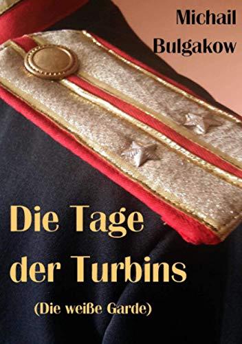 Die Tage der Turbins: (Die weiße Garde)