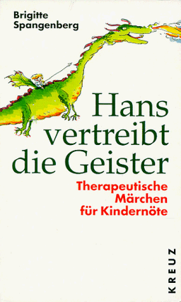 Hans vertreibt die Geister. Therapeutische Märchen für Kindernöte