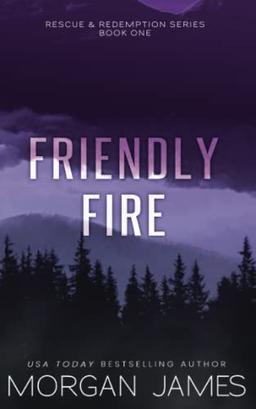 Friendly Fire: A small-town, friends-to-lovers romantic suspense