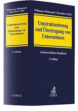 Umstrukturierung und Übertragung von Unternehmen: Arbeitsrechtliches Handbuch