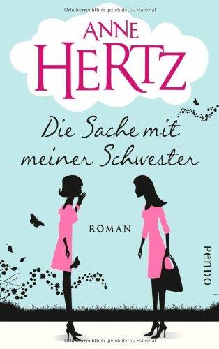 Die Sache mit meiner Schwester: Roman