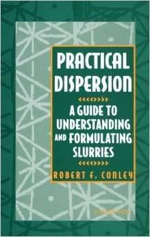 Practical Dispersion: Guide to Understanding and Formulating Slurries