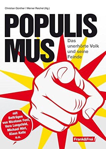 Populismus: Das unerhörte Volk uns seine Feinde