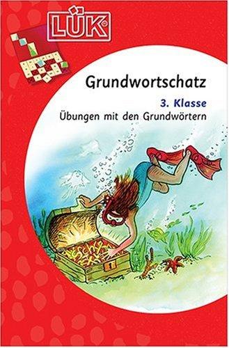 LÜK Grundwortschatz: LÜK, Übungshefte, Grundwortschatz: Übungen mit Grundwörtern für Klasse 3: HEFT 2