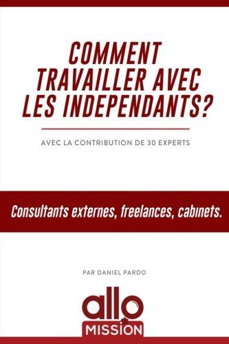 Comment travailler avec les indépendants ?: Consultants externes, freelances, cabinets