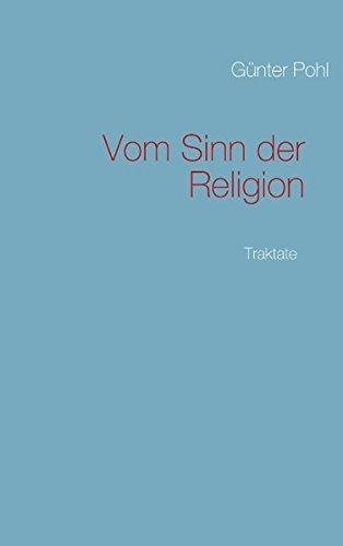 Vom Sinn der Religion: Traktate