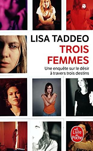 Trois femmes : une enquête sur le désir à travers trois destins