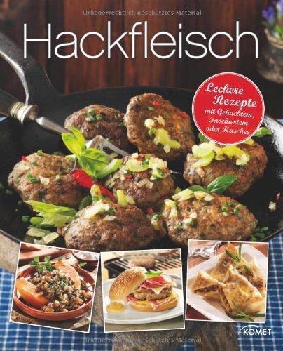 Hackfleisch: Leckere Rezepte mit Gehacktem, Faschiertem und Haschee