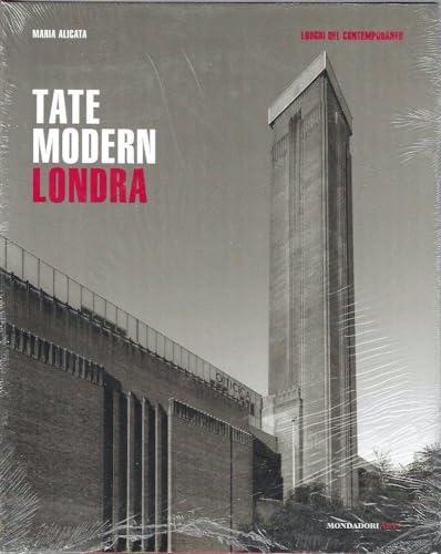 Tate Modern. Londra. Ediz. illustrata (Mondadori Arte. Luoghi del contemporaneo)