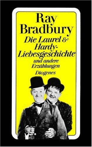 Die Laurel und Hardy - Liebesgeschichte und andere Erzählungen.