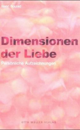 Dimensionen der Liebe. Persönliche Aufzeichnungen