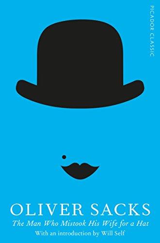 The Man Who Mistook His Wife For a Hat (Picador Classic)