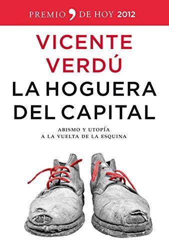 La hoguera del capital : abismo y utopía a la vuelta de la esquina (De Hoy)