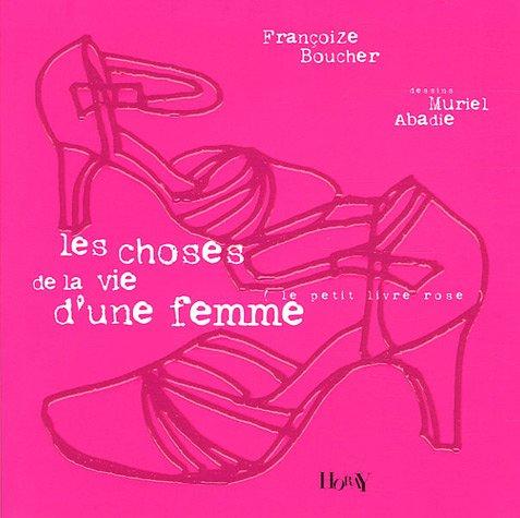 Les choses de la vie d'une femme : le petit livre rose