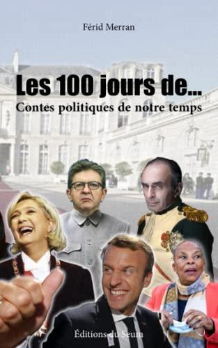 Les 100 jours de: Contes politiques de notre temps