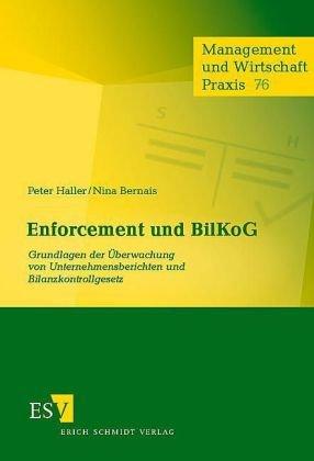 Enforcement und BilKoG: Grundlagen der Überwachung von Unternehmensberichten und Bilanzkontrollgesetz