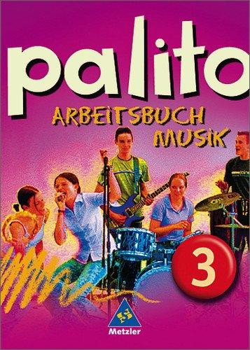 palito - Arbeitsbuch Musik allgemeine Ausgabe für das 7. bis 10. Schuljahr: Arbeitsbuch 3: Hauptschule