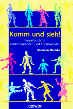 Komm und sieh!, Begleitbuch für Konfirmandinnen und Konfirmanden