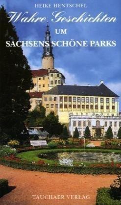 Wahre Geschichten um Sachsens schöne Parks