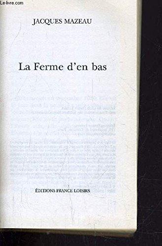 LA FERME D'EN BAS.