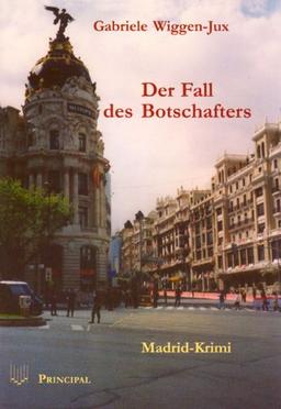 Der Fall des Botschafters. Ein Madrid-Krimi