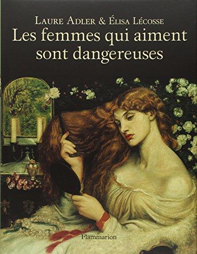 Les femmes qui aiment sont dangereuses