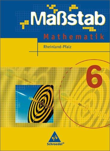 Massstab. Mathematik für Hauptschulen - Ausgabe 2004: Maßstab - Mathematik für Hauptschulen in Rheinland-Pfalz - Ausgabe 2006: Schülerband 6: Ausgabe 2005