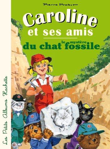 Caroline et ses amis. Le mystère du chat fossile