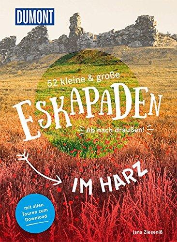 52 kleine und große Eskapaden rund um Harz: Ab nach draußen! (DuMont Eskapaden)