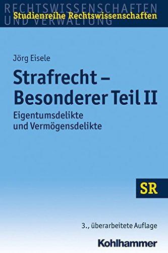 Strafrecht - Besonderer Teil II: Eigentumsdelikte und Vermögensdelikte (SR-Studienreihe Rechtswissenschaften)