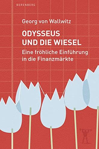 Odysseus und die Wiesel: Eine fröhliche Einführung in die Finanzmärkte