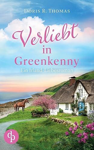 Verliebt in Greenkenny: Ein Irland-Liebesroman