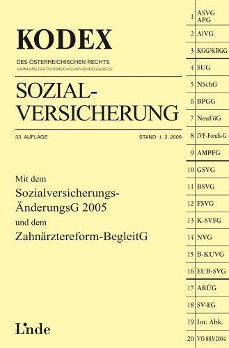 Kodex Sozialversicherung: Mit dem Sozialversicherungs-ÄnderungsG 2005 und dem Zahnärztereform-BegleitG (Kodex des Österreichischen Rechts)