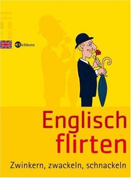 Englisch flirten: Zwinkern, zwackeln, schnackeln