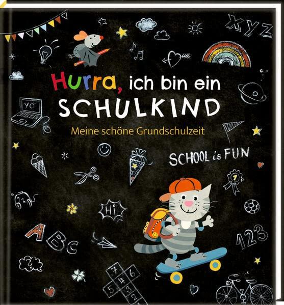 Eintragalbum - Hurra, ich bin ein Schulkind: Meine schöne Grundschulzeit