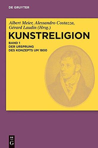 Kunstreligion: Der Ursprung des Konzepts um 1800