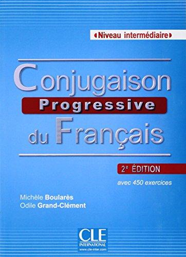 Conjugaison progressive du français : niveau intermédiaire : avec 450 exercices