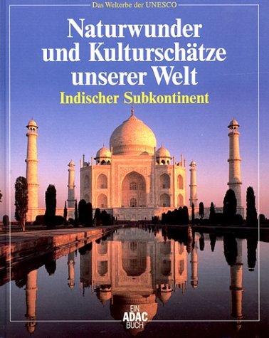 Naturwunder und Kulturschätze unserer Welt, Indischer Subkontinent