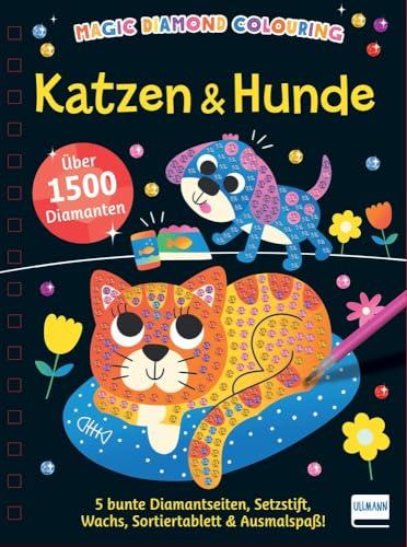 Magic Diamond Colouring - Katzen & Hunde: Diamond Painting mit über 1.500 Diamanten und 5 bunten Motivseiten. Kreativer Mal- und Bastelspaß für Kinder ab 5 Jahren