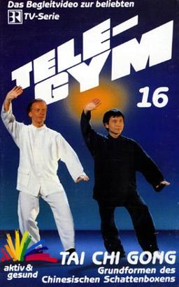 Tele-Gym 16 - Tai Chi Gong-Grundformen des Chine [VHS]