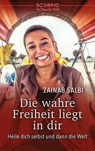 Die wahre Freiheit liegt in dir: Heile dich selbst und dann die Welt