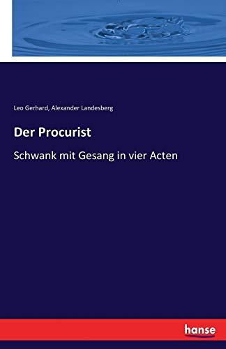 Der Procurist: Schwank mit Gesang in vier Acten