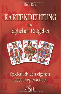 Kartendeutung als täglicher Ratgeber - Spielerisch den eigenen Lebensweg erkennen