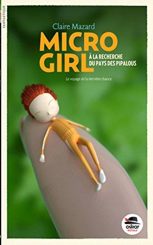 Micro girl. Vol. 2. A la recherche du pays des pipalous