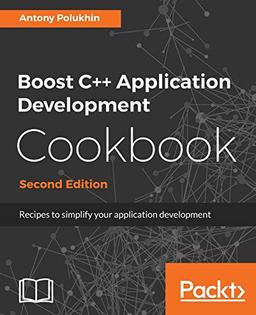 Boost C++ Application Development Cookbook - Second Edition: Recipes to simplify your application development (English Edition)