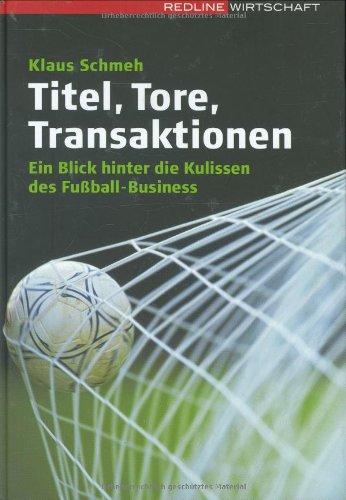 Titel, Tore, Transaktionen. Ein Blick hinter die Kulissen des Fußball-Business