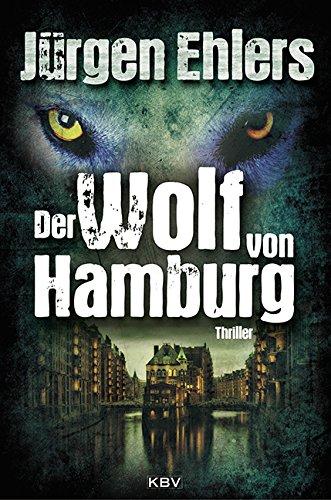 Der Wolf von Hamburg: Thriller