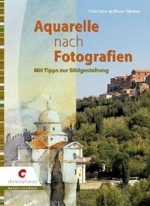 Aquarelle nach Fotografien: Mit Tipps zur Bildgestaltung