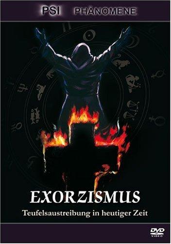 Exorzismus - Teufelsaustreibung in der heutigen Zeit