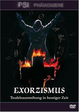 Exorzismus - Teufelsaustreibung in der heutigen Zeit